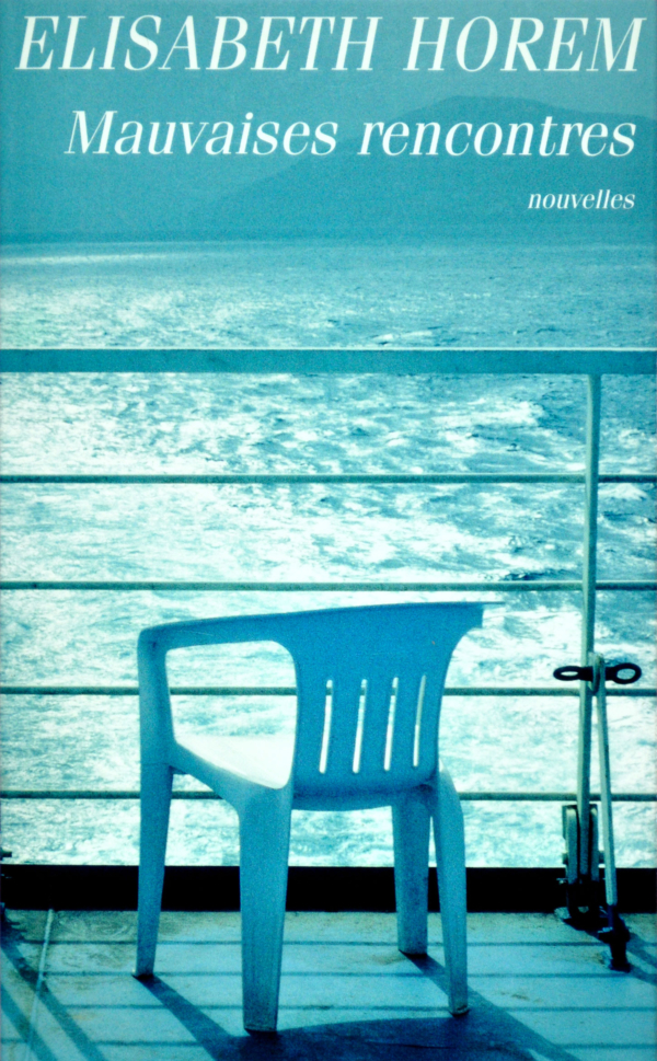 Mauvaises rencontres Couverture du recueil de nouvelles "Mauvaises rencontres" par Elisabeth Horem.