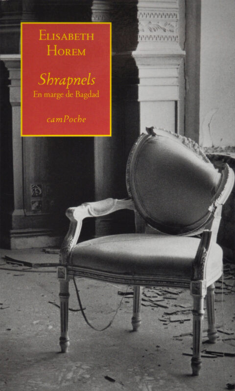 Shrapnels. En marge de Bagdad (camPoche) Couverture du livre poche "Shrapnels. En marge de Bagdad" d'Elisabeth Horem
